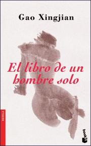 Cover of: El libro de un hombre solo by Gao Xingjian, Fei Xin, Jose Luis Sanchez