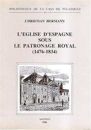 Cover of: L' Eglise d'Espagne sous le patronage royal, 1476-1834: essai d'ecclésiologie politique