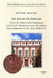 Cover of: Des palais en Espagne: l'Ecole des hautes études hispaniques et la Casa de Velázquez au cœur des relations franco-espagnoles du XXe siècle (1898-1979)