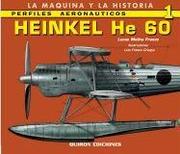 Cover of: HEINKEL HE 60 (Perfiles Aeronauticos: La Maquina y la Historia)