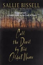 Cover of: Call the Devil by his oldest name by Sallie Bissell