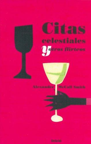 Citas Celestiales/ Heavenly Date and Other Flirtations by Alexander McCall Smith