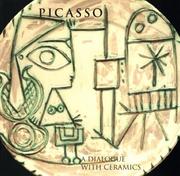 Cover of: Picasso: A Dialogue with Ceramics by Pablo Picasso, Kosme De Baranano, Kosme de Baranano, Patrick Goetelen, Sigrid Asmus, Jennifer Beach, Marisol Melandez, Josephine Watson