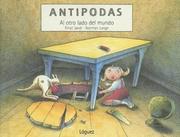 Cover of: Antipodas / Antipodes: Al Otro Lado Del Mundo / at the Otherside of the World