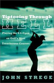 Cover of: Tiptoeing Through Hell: Playing the U.S. Open on Golf's Most Treacherous Courses