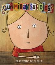 Cover of: Que miran sus ojos?: El cuento de Guille (Cuentos Cortos Que Druan Toda La Vida / Short Stories That Last a Lifetime)