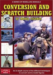Cover of: CONVERSION AND SCRATCH BUILDING: An In-Depth Course of the Different Techniques to Convert and to Model Figures