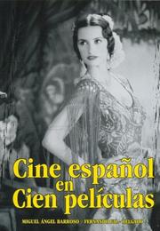 Cover of: Cine Espaol En Cien Peliculas by Miguel Angel Barroso, Fernando Gil-Delgado