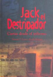 Cover of: Jack El Destripador/ Jack The Ripper: Cartas Desde El Infierno/ Letters From Hell