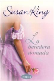 Cover of: La heredera domada/Taming the Heiress by Susan King