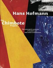 Cover of: Hans Hofmann. The Chimbote Project: The Synergistic Promise of Modern Art and Urban Architecture