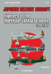 Japanese Military Aircraft, Fighters of the Japanese Army, 1939-1945 (Air Collection) by Eduardo Cea