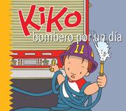 Kiko, bombero por un dia (Kiko series) by Diego Fuentes