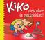 Cover of: Kiko, descubre la electricidad (Kiko series)