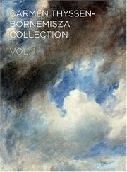 Cover of: Carmen Thyssen-Bornemisza Collection Vol 1 by Thomas Llorens, Eugene Boudin, Jan Brueghel, Francisco Goya, Theodore Rousseau