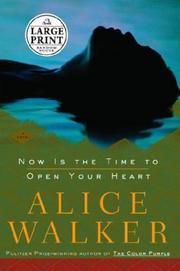 Now is the Time to Open Your Heart by Alice Walker, Alfre Woodard