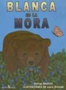 Cover of: Blanca Es La Mora / White is for Blueberry