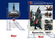 Cover of: AUSTERLITZ, 1805: The Battle of the Three Emperors (Andrea Re-Enactment S.)