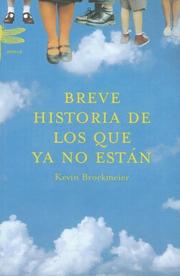 Cover of: Breve Historia De Los Que Ya No Estan/brief History of Who Is No Longer Here by Kevin Brockmeier