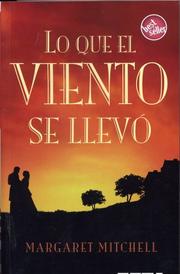 Cover of: LO QUE EL VIENTO SE LLEVO by Margaret Mitchell