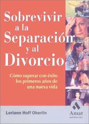 Cover of: Sobrevivir a la separación y al divorcio: Cómo superar con éxito los primeros años de una nueva vida