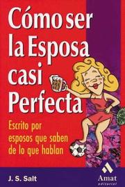 Cover of: Cómo ser la esposa casi perfecta by J. S. Salt