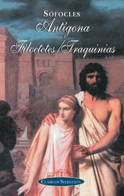 Cover of: Antigona, Filoctetes, Traquinias