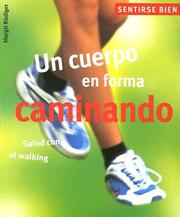 Cover of: Un cuerpo en forma caminando: Salud con el walking (Sentirse bien series)