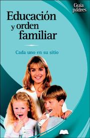 Cover of: Educacion y orden familiar: Cada uno en su sitio (Guia de padres series)