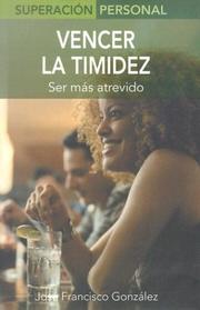 Cover of: Vencer la timidez: Ser mas atrevido (Superacion personal series)