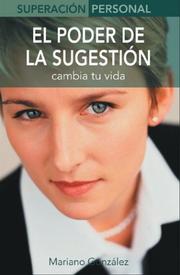 Cover of: El poder de la sugestion: Cambia tu vida (Superacion personal series)
