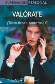 Cover of: Valorate: Tanto tienes, tanto vales? (Superacion personal series)