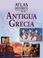 Cover of: Atlas historico de la antigua Grecia