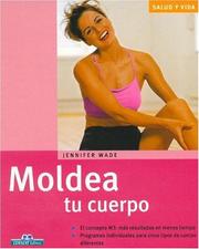 Cover of: Moldea tu cuerpo (Salud y vida) by Jennifer Wade