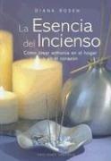 Cover of: La Escencia Del Incienso/the Essence of Incense (Colección Obelisco Salud) by Diana Rosen