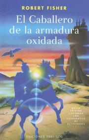 Cover of: El Caballero De La Armadura Oxidada / the Knight in Rusty Armor by Robert Fisher, Veronica D'ornellas Radziwill