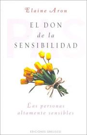 El Don De La Sensibilidad / The Highly Sensitive Person by Elaine N. Aron