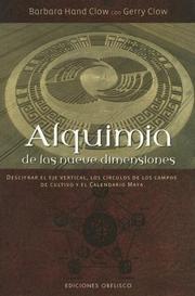Cover of: Alquimia De Las Nueve Dimensiones/ Alquemy of Nine Dimensions by Barbara Hand Clow, Gerry Clow