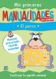 Cover of: Mis primeras manualidades en papel: El perro (Trabajos manuales en papel series)