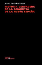 Cover of: Historia verdadera de la conquista de la Nueva España by Bernal Díaz del Castillo