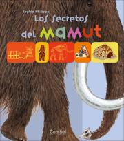 Cover of: Los secretos del mamut (Los secretos de . . . series) by Sophie Philippo