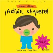 Cover of: Adios, chupete! (Buenos habitos)