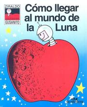 Cover of: Como Llegar Al Mundo De La Luna/how to Get to the Moon