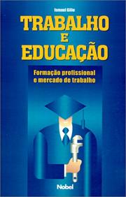 Cover of: Trabalho e educação by Ismael Gílio