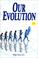 Cover of: Our Evolution