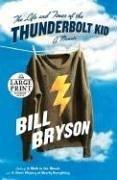 Cover of: The Life and Times of the Thunderbolt Kid by Bill Bryson