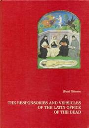 Cover of: The responsories and versicles of the Latin Office of the Dead by Ottosen, Knud.