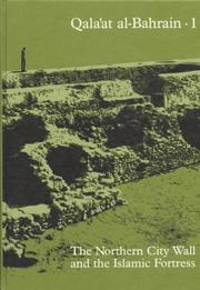 Cover of: Gala'at Al-Bahrain. 1 The Northern City Wall And The Islamic Fortress(Jutland Archaeological Society Publications) by Flemming Hojlund, H. Hellmuth Andersen