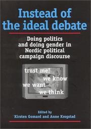 Cover of: Instead of the Ideal Debate: Doing Politics and Doing Gender in Nordic Political Campaign Discourse