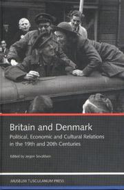 Cover of: Britain and Denmark: political, economic, and cultural relations in the 19th and 20th centuries